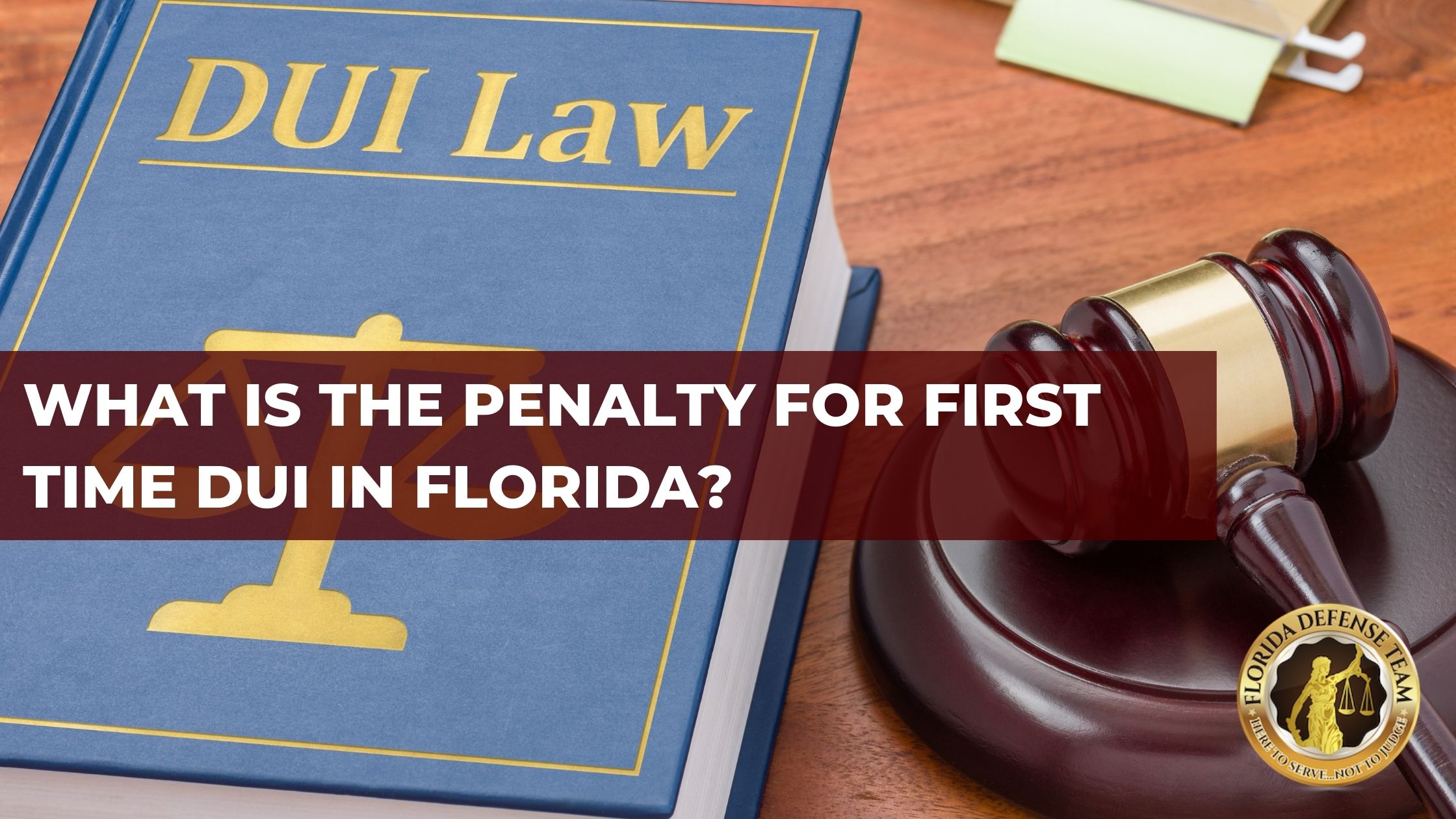 What is the Penalty for First Time DUI in Florida?