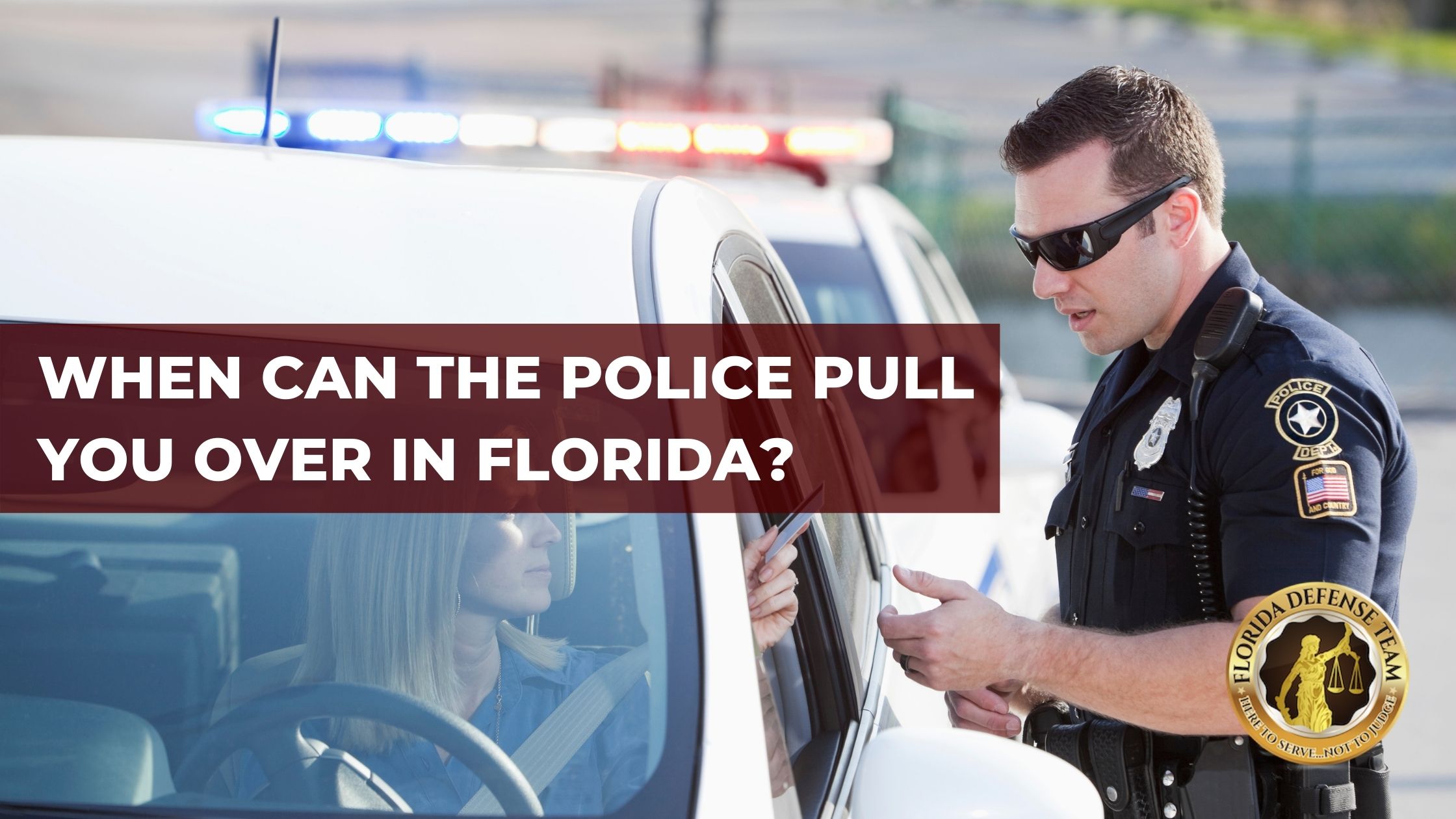 https://floridadefenseteam.com/wp-content/uploads/2021/07/When-Can-the-Police-Pull-You-Over-in-Florida.jpeg